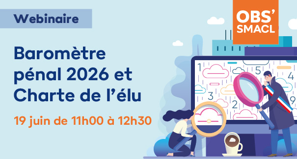 Webinaire "Baromètre pénal 2026 et Charte de l'élu : repères et conseils pour sécuriser l'action publique"