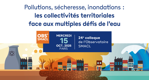 Pollutions, sécheresse, inondations : les collectivités territoriales face aux multiples défis de l'eau