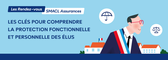 Protection fonctionnelle et assurance personnelle des élus : anticiper pour mieux se protéger